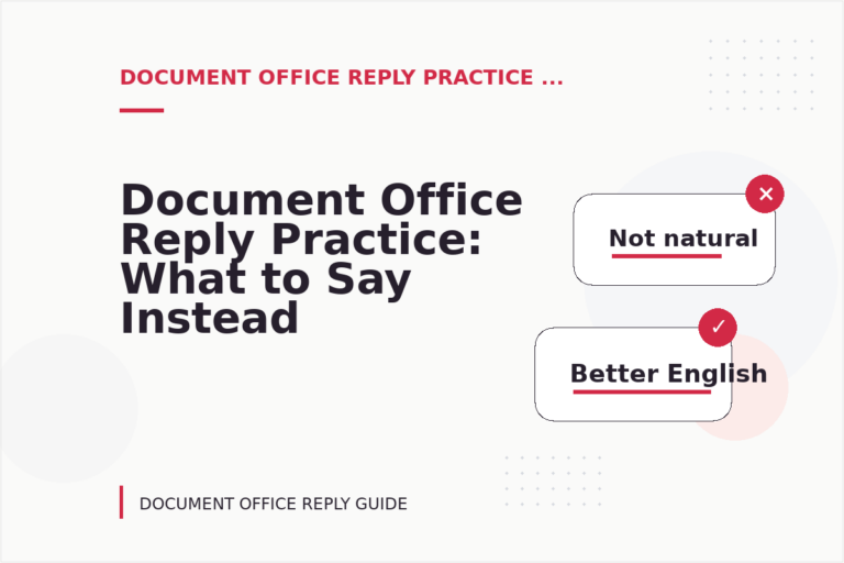 Document Office Reply Practice: What to Say Instead